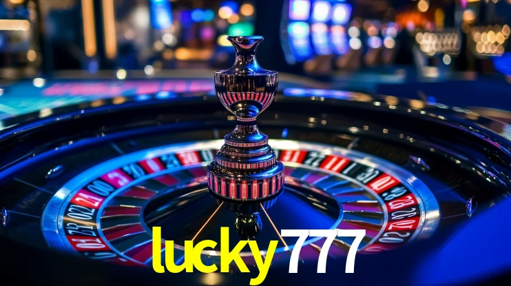 Explore as vantagens do lucky777: serviço profissional e confiabilidade